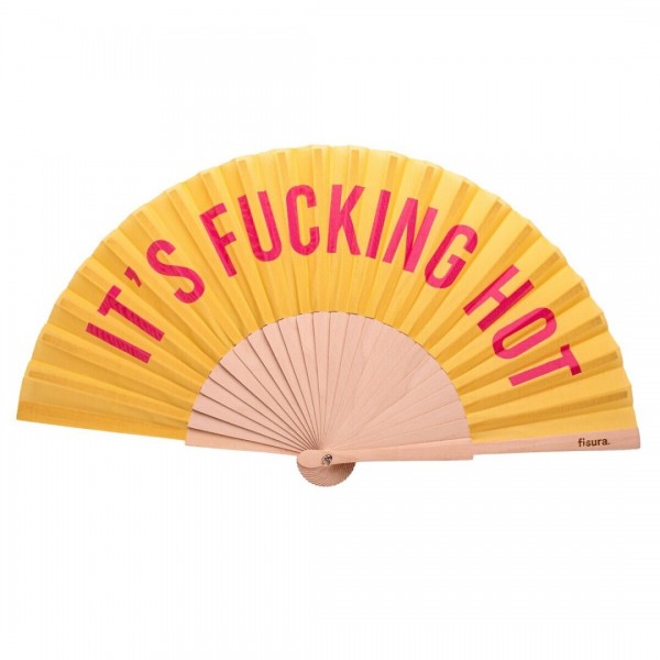 Eventail " It's Fucking hot "